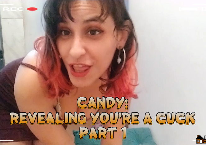 Candy_Revealing_Youre_A_Cuck_Part1